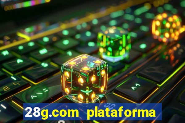 28g.com plataforma de jogos